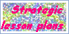  Strategic
lesson plans 